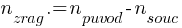 n_zrag.  = n_puvod  - n_souc