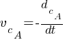 v_c_A =-{{d_c_A}/{dt}}