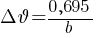 {Delta}{vartheta} = {0,695}/b