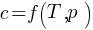 c = f(T , p)