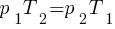 p_1 T_2 = p_2 T_1