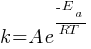 k=A e^{{{{-E_a}}/RT}}